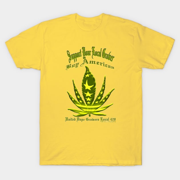 United Dope Growers Local 420 T-Shirt by Crow_WL